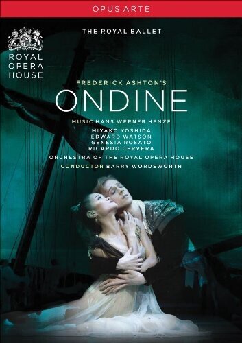 Royal Ballet, Orchestra of the Royal Opera House, Barry Wordsworth & Frederick Ashton - Henze - Ondine Opus Arte