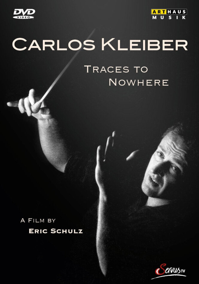 Carlos Kleiber - Traces to Nowhere Arthaus Musik