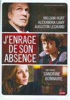 J'enrage de son absence