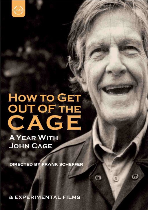 How to get out of the cage - A year with John Cage Euro Arts