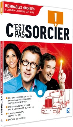 C'est pas sorcier - Incroyables machines, sur mer ou dans les airs