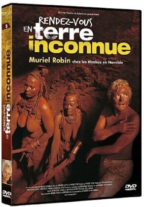 Rendez-vous en terre inconnue Vol. 5 - Murielle Robin chez les Himbas en Namibie
