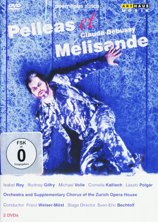 Opernhaus Zürich, Franz Welser-Möst & Isabel Rey - Debussy - Pelleas et Melisande Arthaus Musik, 2 DVDs