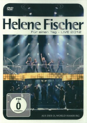 Helene Fischer - F&uuml;r einen Tag - Live