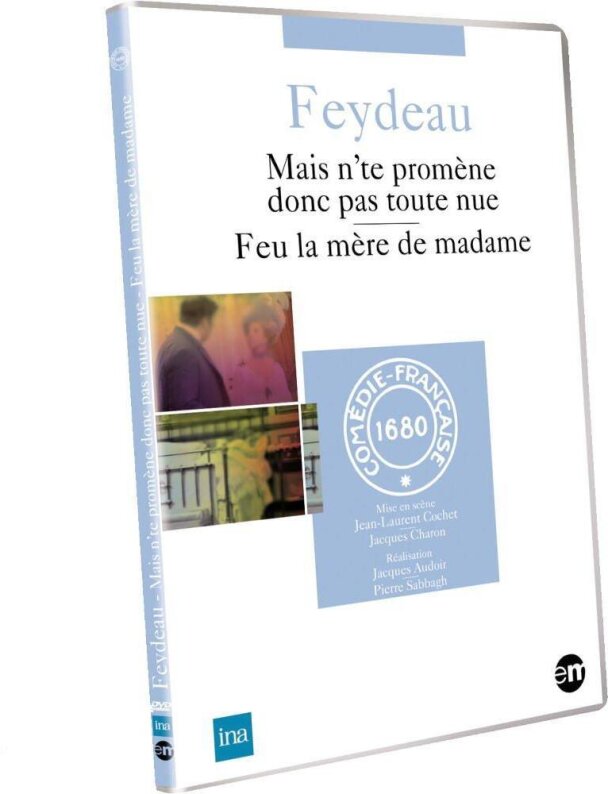 Mais n'te promène donc pas toute nue / Feu la mère de madame de Feydeau Comédie-Française 1680