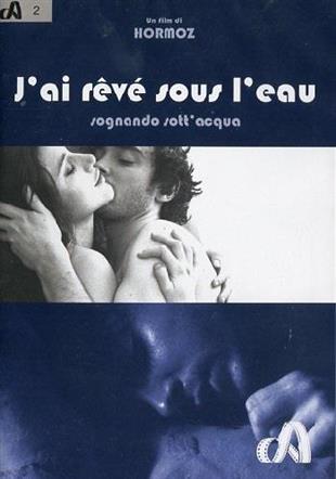 J'ai rêvé sous l'eau - Sognando sott'acqua (2008)