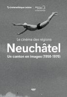 Neuchâtel - Un canton en images 1950 - 1970 2 DVD
