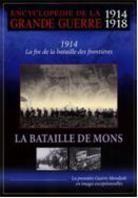 La bataille de mons - (Encyclopédie de la Grand Guerre 1914 - 1918) b/w