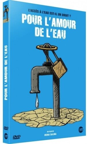 Pour l'amour de l'eau (2008)