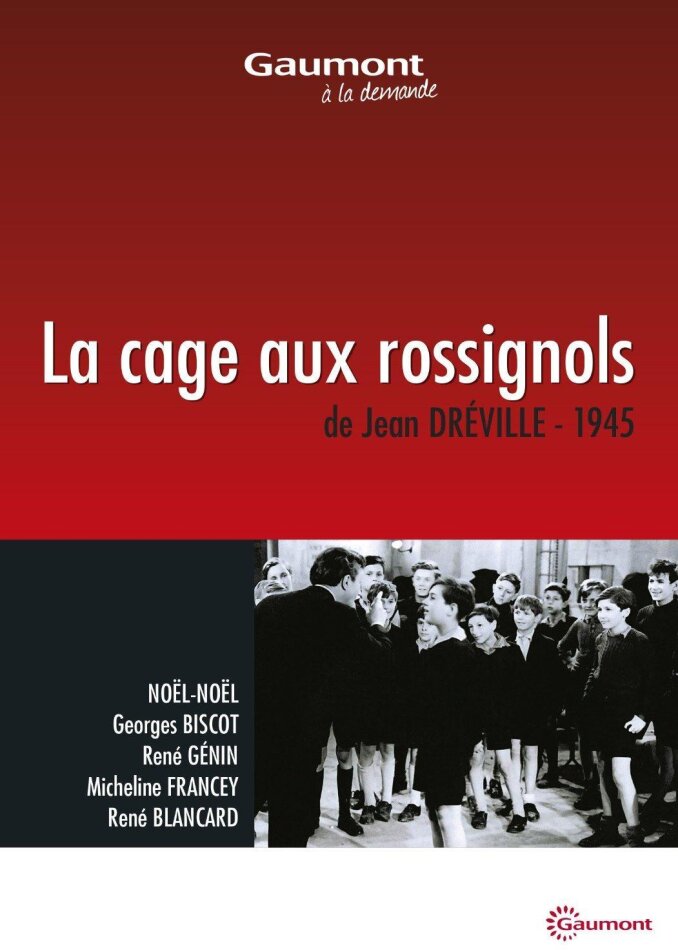 La cage aux rossignols (1945) Collection Gaumont à la demande, n/b, Version Restaurée