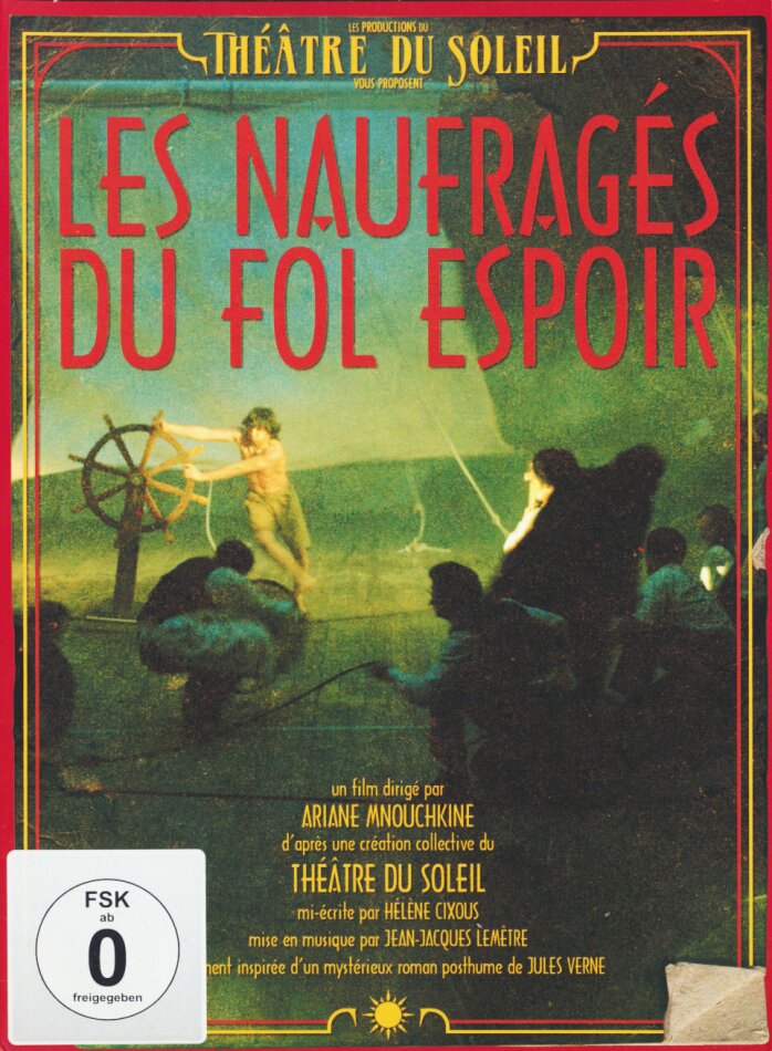 Les naufrages du fol espoir Le Theatre du Soleil