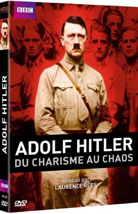 Adolf Hitler - Du charisme au chaos