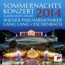 Wiener Philharmoniker, Christoph Eschenbach & Lang Lang - Sommernachtskonzert Schönbrunn 2014 Sony Classical