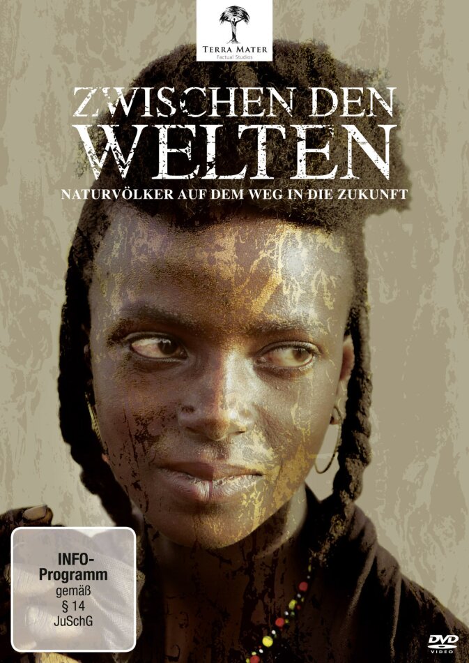 Zwischen den Welten - Naturvölker auf dem Weg in die Zukunft (2014)