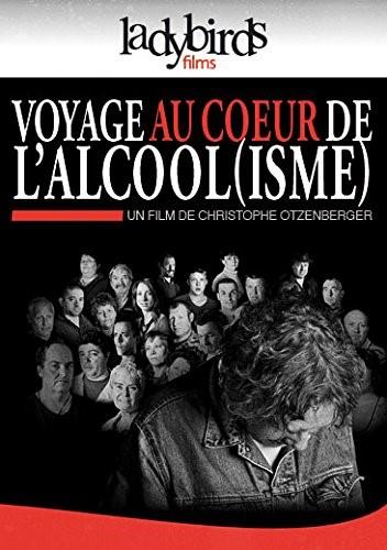 Voyage au coeur de l'alcool(isme)