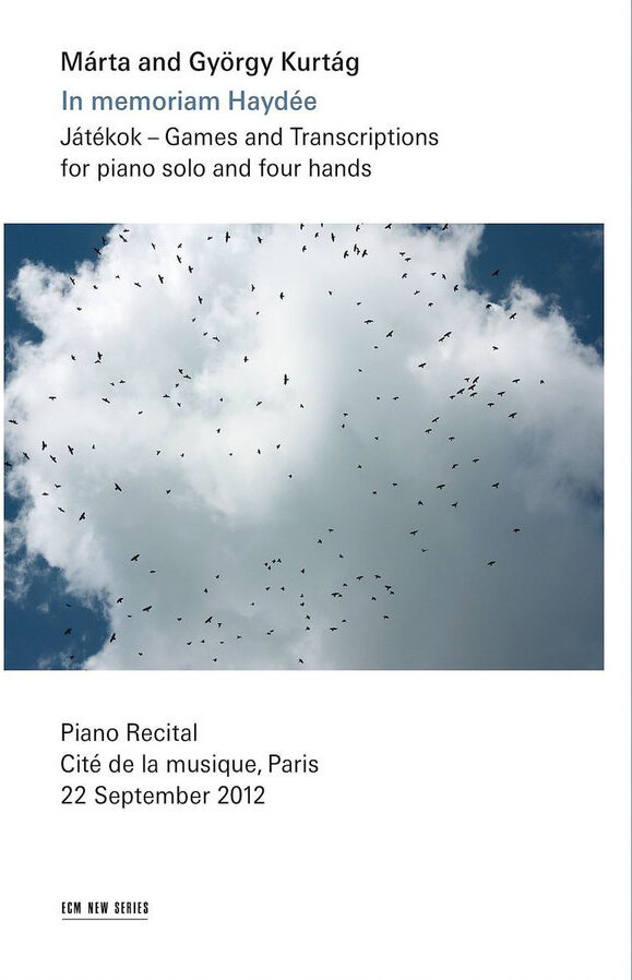 Marta Kurtag & György Kurtág (*1926) - In memoriam Haydée: Jatekok es Atiratok - Games and Transcriptions