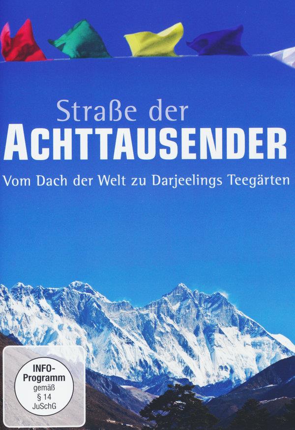 Strasse der Achttausender - Vom Dach der Welt zu Darjeelings Teegärten