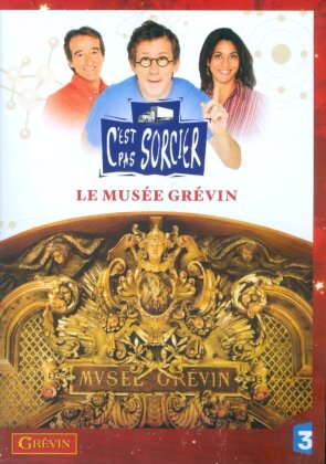 C'est pas sorcier - Le Mus&eacute;e Gr&eacute;vin