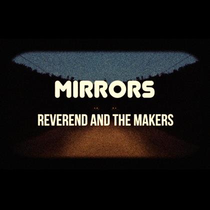 Reverend & The Makers - Mirrors