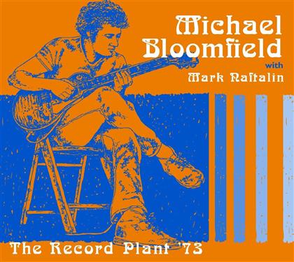 Michael Bloomfield - Record Plant '73