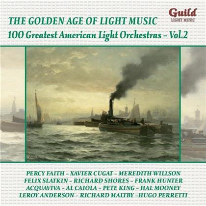Various - 100 Greatest American Light Orchestras - Vol. 2 - The Golden Age Of Light Music