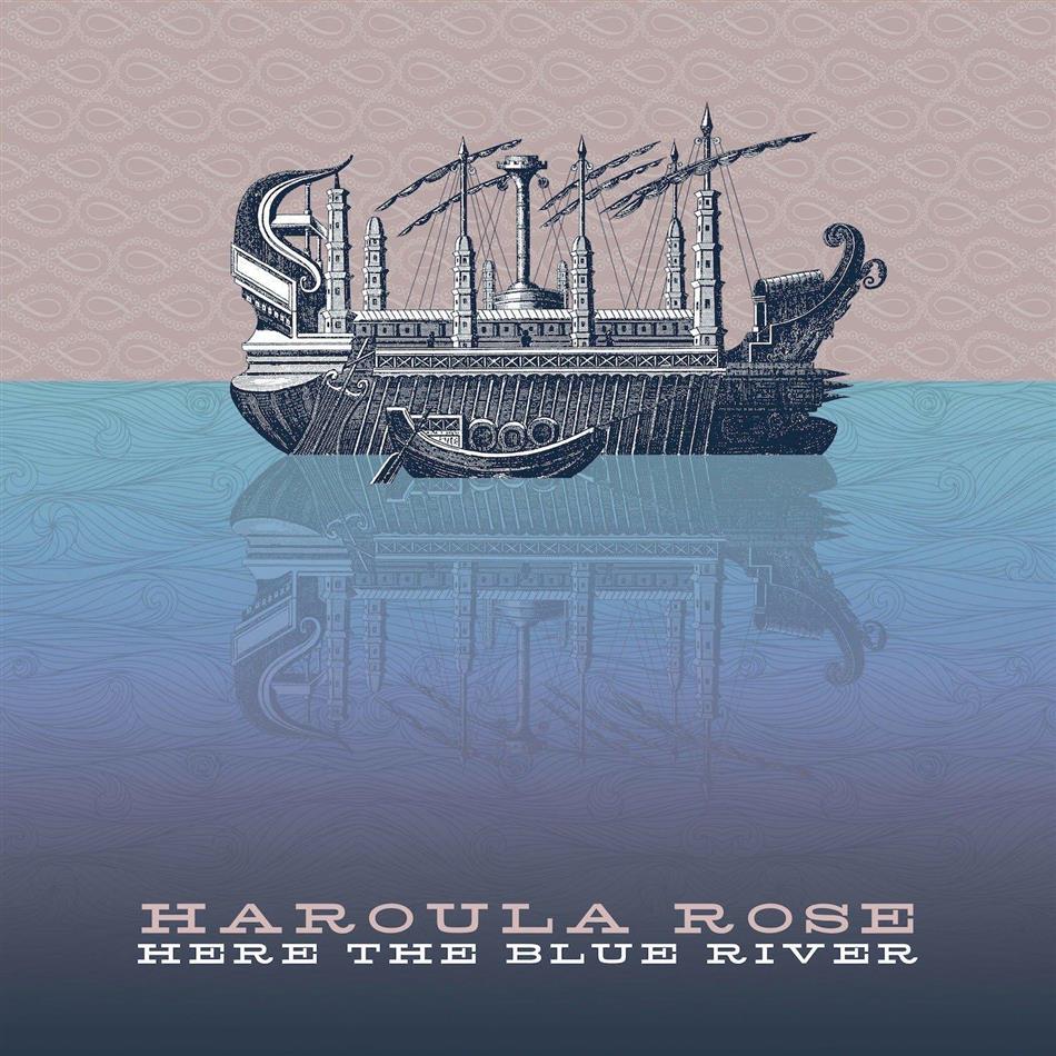 Haroula Rose - Here The Blue River LP