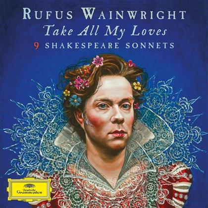 Rufus Wainwright, Anna Prohaska, Florence Welch, Martha Wainwright, Fiora Cutler, &hellip; - Take All My Loves - 9 Shakespeare Sonnets (2 LPs + Digital Copy)