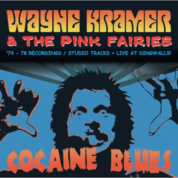Wayne Kramer & The Pink Fair - Cocaine Blues 1974-78 Recordings