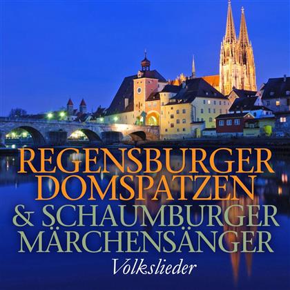 Regensburger Domspatzen & Schaumburger M&auml;rchens&auml;nger - Volkslieder