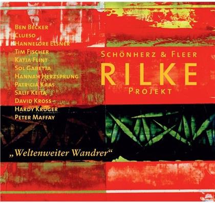 Sch&ouml;nherz & Fleer - Rilke Projekt / Weltenweiter Wandrer