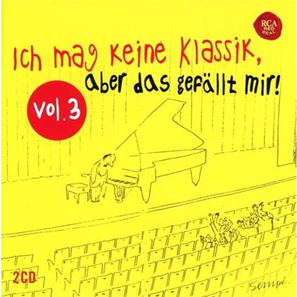 Ich Mag Keine Klassik Aber Das Gef&auml;llt Mir! - Vol.3 - Diverse (2 CD)