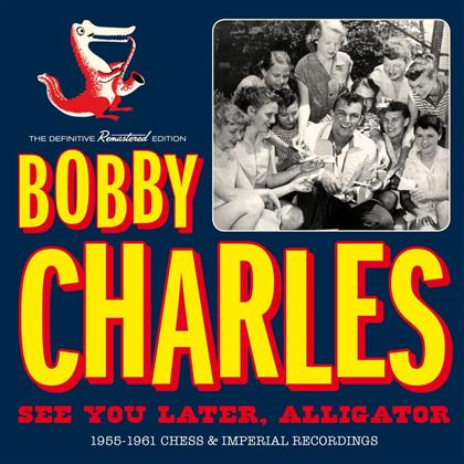 Bobby Charles - See You Later, Alligator - 2016 Version