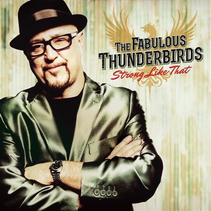 The Fabulous Thunderbirds - Strong Like That - 2016 Version