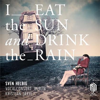 Sven Helbig, Kristjan J&auml;rvi & Vocalconsort Berlin - I Eat The Sun And Drink The Rain (LP)