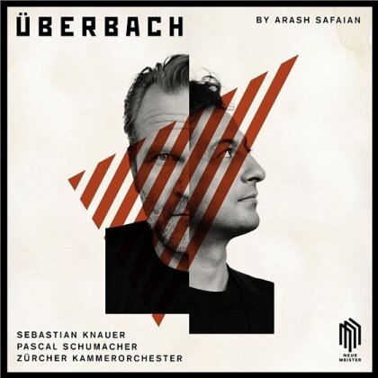 Sebastian Knauer, Pascal Schumacher, Arash Safaian & Z&uuml;rcher Kammerorchester - &Uuml;berbach