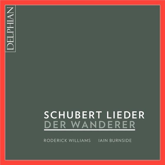 Franz Schubert (1797-1828), Roderick Williams & Iain Burnside - Der Wanderer