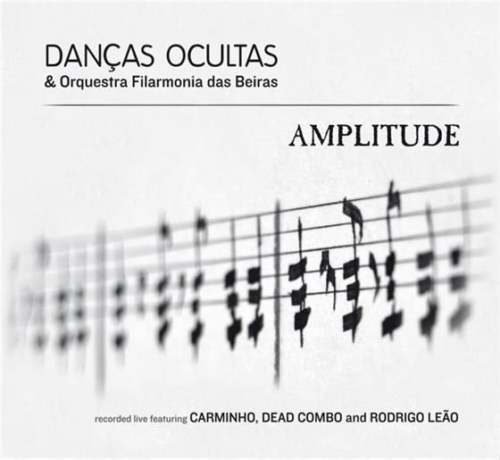 Dancas Ocultas & Orquestra Filarmonia Das Beiras - Amplitude