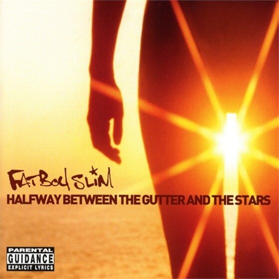 Fatboy Slim - Halfway Between The Gutter And The Stars Version nouvelle