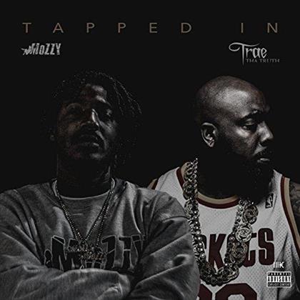 Mozzy & Trae Tha Truth - Tapped In