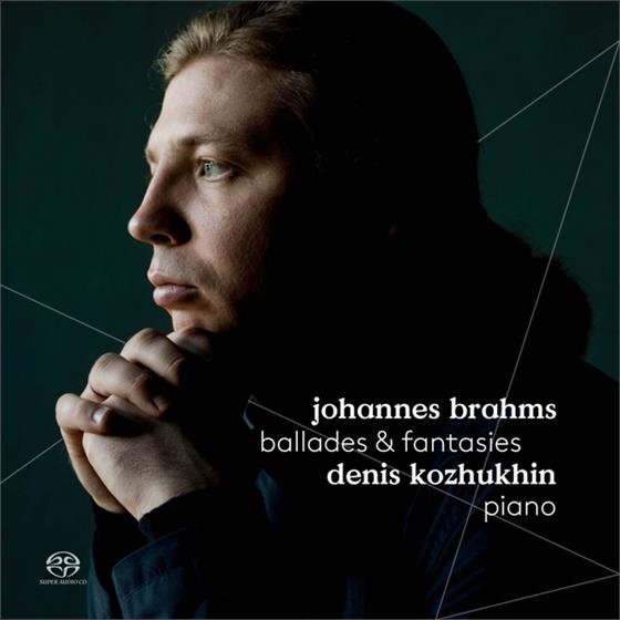 Denis Kozhukhin & Johannes Brahms (1833-1897) - Ballades & Fantasies Hybrid SACD