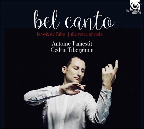 Antoine Tamestit & Cedric Tiberghien - Bel Canto