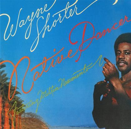 Wayne Shorter - Native Dancer (2017 Version)