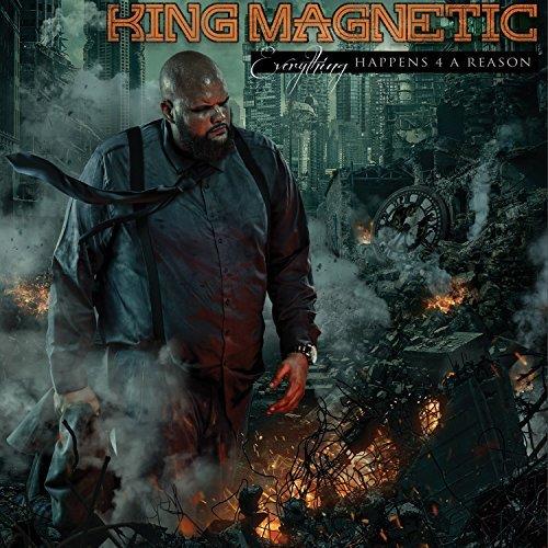 King Magnetic - Everything Happens 4 A Reason