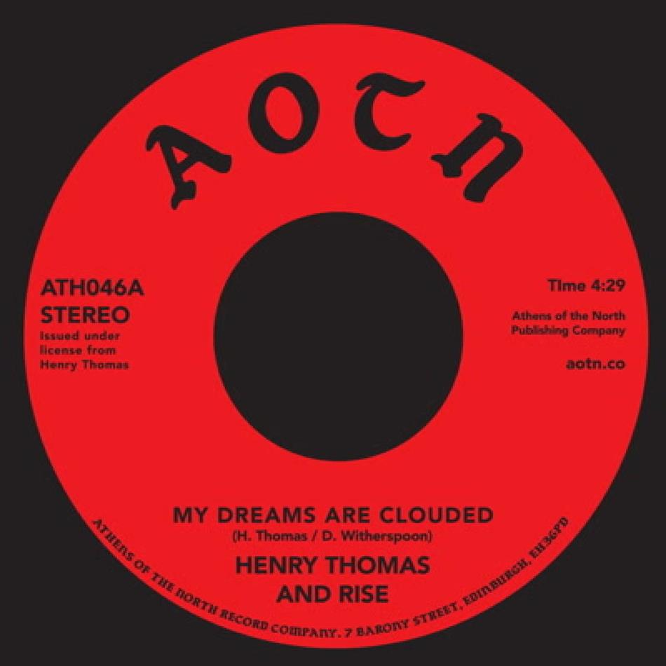 Henry Thomas & Rise - My Dreams Are Clouded - 7 Inch 7" Single
