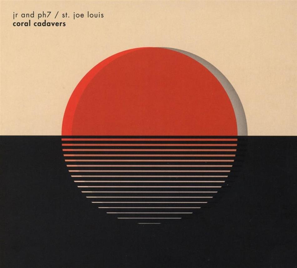 Jr & Ph7 & St. Joe Louis - Coral Cadavers