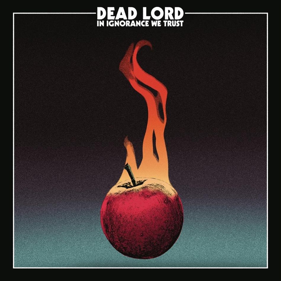 Dead Lord - In Ignorance We Trust LP