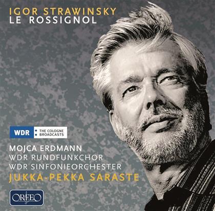 Igor Strawinsky (1882-1971), Jukka-Pekka Saraste, WDR Sinfonieorchester K&ouml;ln & WDR Rundfunkchor - Le Rossignol /Pribaoutki / Deux Poemes de Paul Verlaine