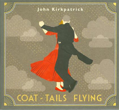 John Kirkpatrick - Coat-Tails Flying