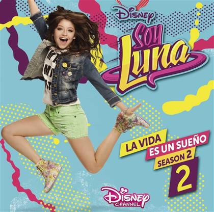 Elenco De Soy Luna - La Vida Es Us Sueno 2