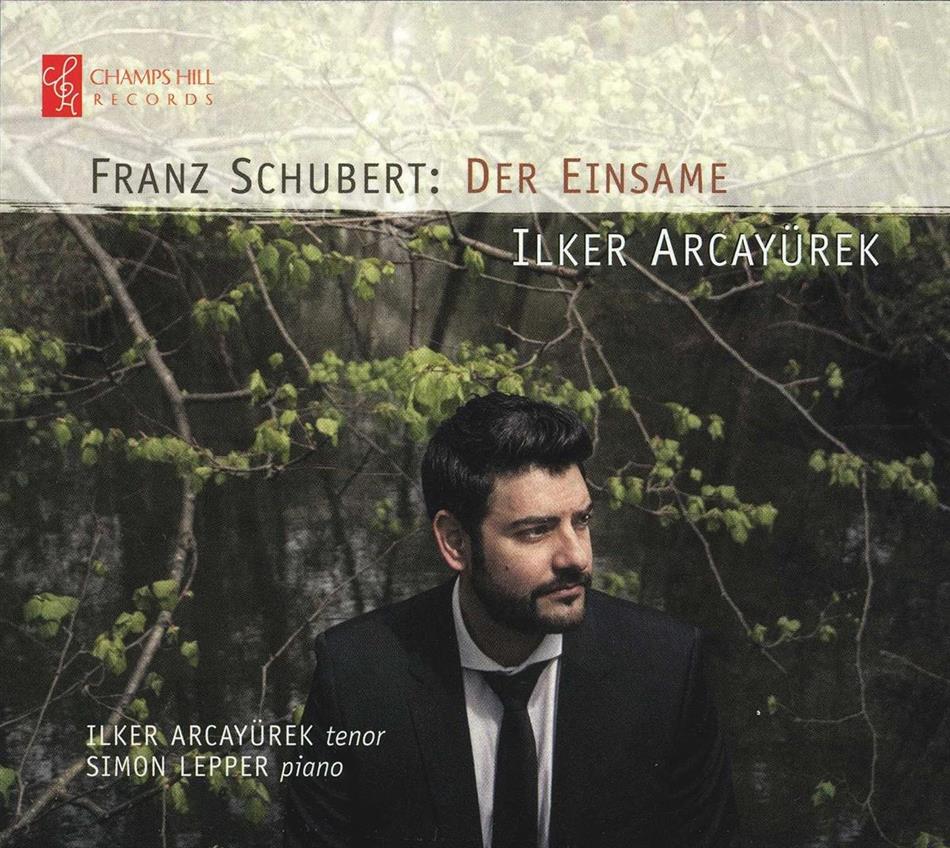 Franz Schubert (1797-1828), Ilker Arcayürek & Simon Lepper - Der Einsame